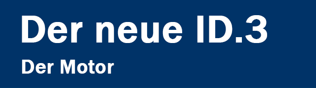 ID.3 Der Motor
